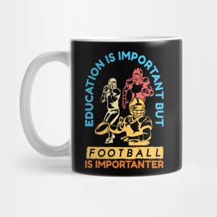 Football is Importanter - American Football Mug